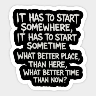 It Has to Start Somewhere – Guerrilla T-Shirt Sticker